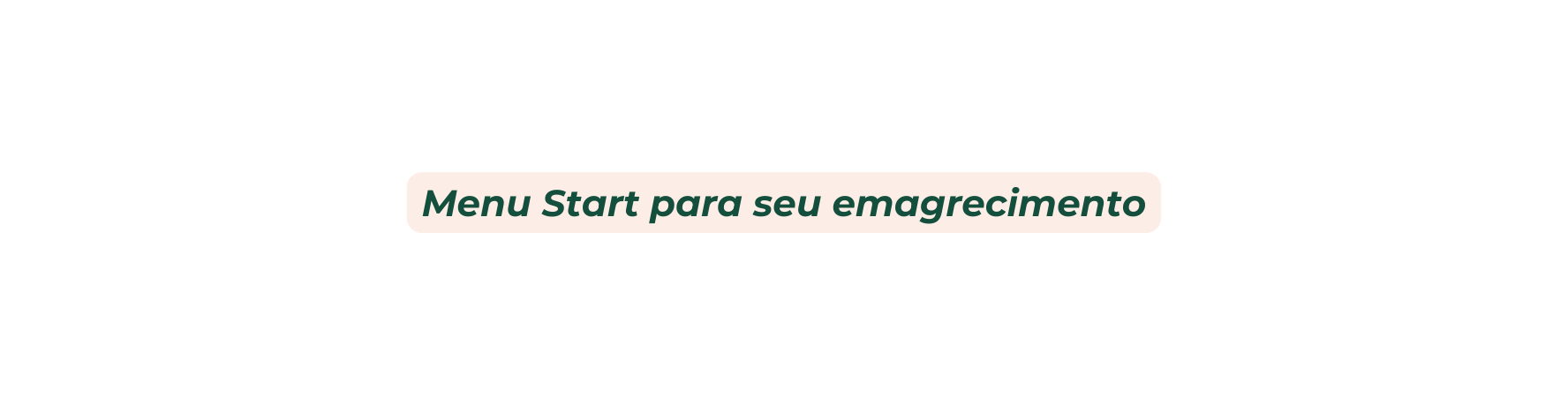 Menu Start para seu emagrecimento